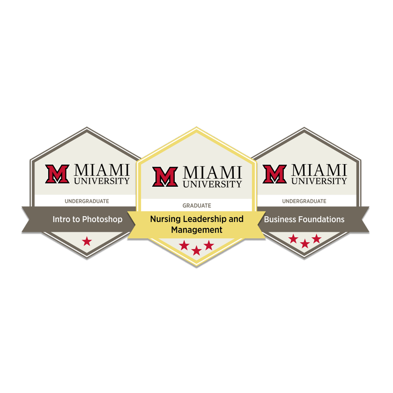 3 badges in a row, Miami University Undergraduate - Intro To Photoshop in Grey, Graduate - Nursing Leadership and Management in Yellow, Undergraduate - Business Foundations in Grey. 